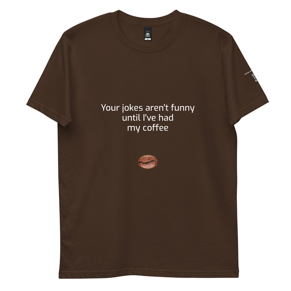 
                  
                    Your jokes aren't funny
                  
                